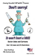 Don't Worry! It Won't Hurt a Bit. -- Jokes and Cartoons: in Black ] White