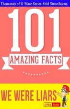 We Were Liars - 101 Amazing Facts You Didn't Know: #1 Fun Facts & Trivia Tidbits