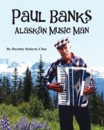 Paul Banks: Alaskan Music Man