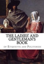 The Ladies' and Gentleman's Book of Etiquette and Politeness