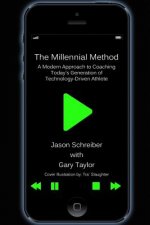 The Millennial Method: A Modern Approach to Coaching Today's Generation of Technology-Driven Athlete