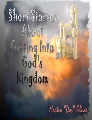 Short Stories About Getting Into God's Kingdom (ITALIAN VERSION) (Diane L Oliver,Dr Martin W Oliver Phd)(Carte broșată)