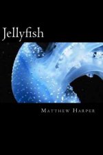 Jellyfish: A Fascinating Book Containing Jellyfish Facts, Trivia, Images & Memory Recall Quiz: Suitable for Adults & Children