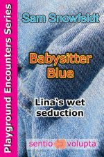 Babysitter Blue: Lina's wet seduction