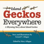 Island Geckos Everywhere: A Rhyming Story about Island Geckos