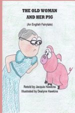 The Old Woman and Her Pig: An English Fairytale, part of Fairytales With a Beat, about a pig who will not jump over a stump and how she finally g