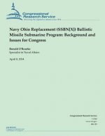 Navy Ohio Replacement (SSBN[X]) Ballistic Missile Submarine Program: Background
