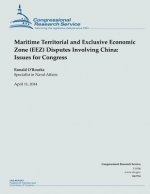 Maritime Territorial and Exclusive Economic Zone (EEZ) Disputes Involving China: Issues for Congress