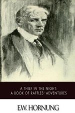 A Thief in the Night: A Book of Raffles' Adventures
