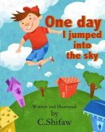 One Day I Jumped into the Sky: I like to Jump