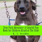 Zeus Park Adventure: A Colorful Fun Book for Children Afraid of The Slide