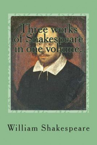 Three works of Shakespeare in one volume.: The comedy of errors - All's well that ends well - The tragedy of Antony and Cleopatra
