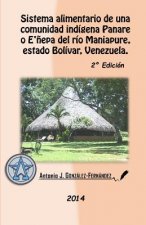 Sistema alimentario de una comunidad indígena Panare o E'?epa del río Maniapure, estado Bolívar, Venezuela: 2° Edición