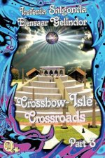 Crossbow-Isle Volume 4 - Crossroads Part 3: Crossroads Part 3