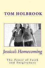 Jessica's Homecoming: Experience the Power of Faith and Forgiveness