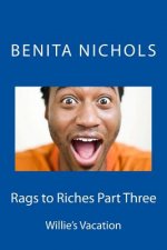 Rags to Riches Part Three: Willie's Vacation