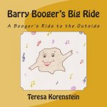 Barry Booger's Big Ride: One Booger's Ride to the Outside