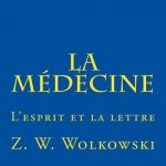 La Médecine: L'esprit et la lettre