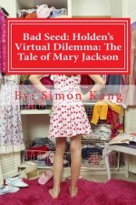 Bad Seed: Holden's Virtual Dilemma: The Tale of Mary Jackson: Mary Jackson's secret will be revealed this year!