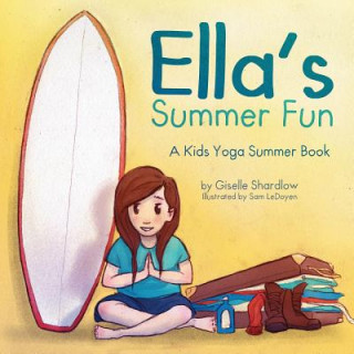 Ella's Summer Fun: A Kids Yoga Summer Book