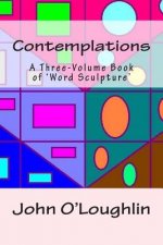 Contemplations: A Three-Volume Book of 'Word Sculpture'