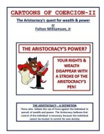 Cartoons of Coercion-2: The Aristocracy's quest for wealth & power