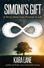 Simoni's Gift: A Story about Your Purpose in Life