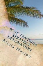 Post Tantrum Strategy Detonation