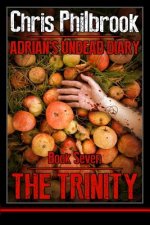 The Trinity: Adrian' Undead Diary Book Seven