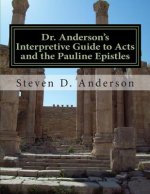 Dr. Anderson's Interpretive Guide to Acts and the Pauline Epistles: Acts-Philemon