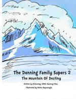 The Denning Family SUPERS 2: The Mountain of Destiny