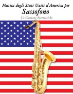 Musica Degli Stati Uniti d'America Per Sassofono: 10 Canzoni Patriottiche
