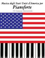 Musica Degli Stati Uniti d'America Per Pianoforte: 10 Canzoni Patriottiche
