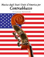 Musica Degli Stati Uniti d'America Per Contrabbasso: 10 Canzoni Patriottiche