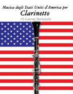 Musica Degli Stati Uniti d'America Per Clarinetto: 10 Canzoni Patriottiche