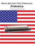 Musica Degli Stati Uniti d'America Per Armonica: 10 Canzoni Patriottiche