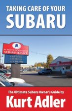 Taking Care of Your Subaru: The Ultimate Subaru Owner's Guide
