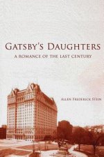 Gatsby's Daughters: A Romance of the Last Century