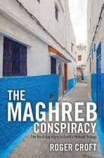 The Maghreb Conspiracy: The third spy story in Croft's Mideast trilogy