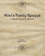 Mimi's Family Recipes: a collection of Italian delicacies