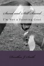 Saved and Still Scared: I'm Not A Fainting Goat