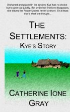 The Settlements: Kye's Story