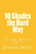 D-cide: Ten Shades the Hard Way