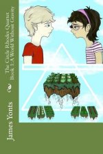 The Circle Rhodes Quartet Book 1: A World Without Gravity
