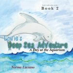 Lovie's Deep Sea Adventure: Book 2: A Day at the Aquarium