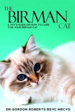 The Birman Cat: A vet's guide on how to care from your Birman cat