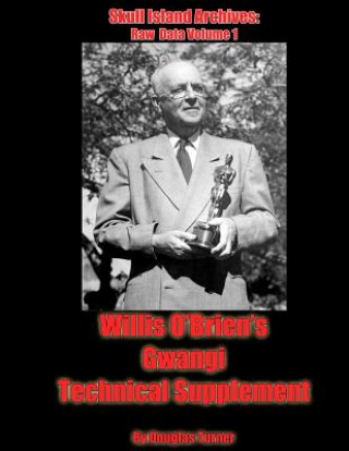 Willis OBrien's Gwangi: Technical Supplement