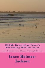 Djam: Describing Janee's Abounding Manifestation