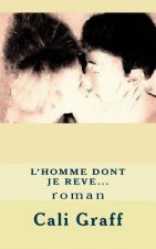 L'homme dont je reve...: roman
