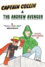 Captain Collin and The Andrew Avenger: A Color-With-Me Adventure
